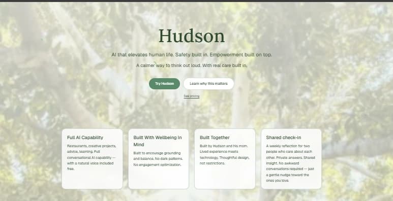 The TalkToHudson.ai home page. A calm, nature themed hero over a photograph of trees, with four cards describing full AI capability, wellbeing by design, building it together, and a shared check-in.